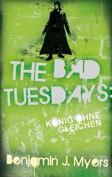 The Bad Tuesdays - Konig ohnegleichen (Hardcover)