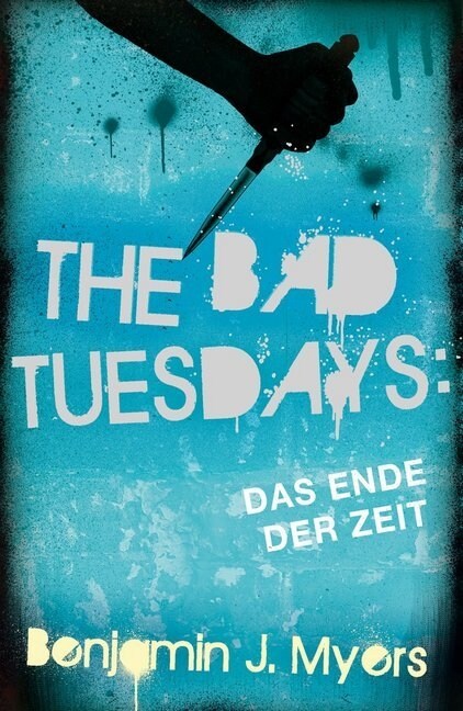 The Bad Tuesdays, Das Ende der Zeit (Hardcover)