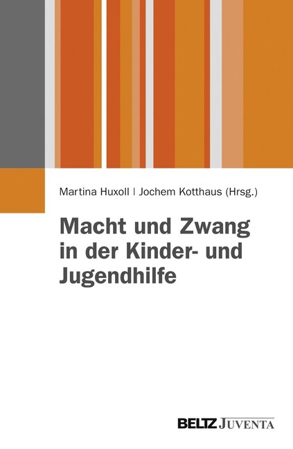 Macht und Zwang in der Kinder- und Jugendhilfe (Paperback)