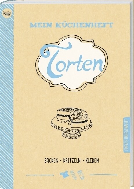 Mein Kuchenheft - Torten (Paperback)