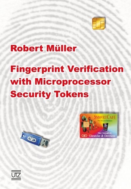 Fingerprint Verification with Microprocessor Security Tokens (Paperback)