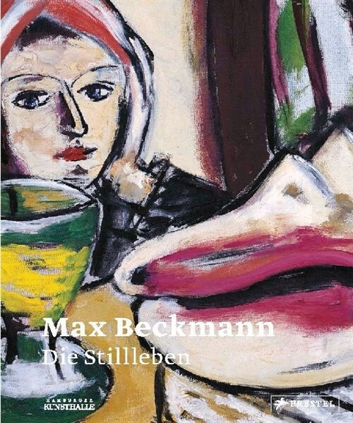 Max Beckmann: Die Stillleben (Hardcover)