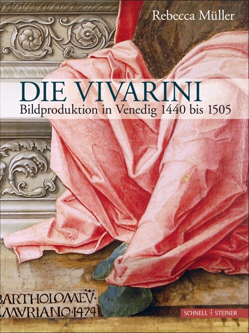 Die Vivarini: Bildproduktion in Venedig 1440 Bis 1505 (Hardcover)