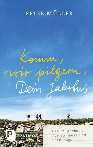 Komm, wir pilgern, Dein Jakobus (Paperback)