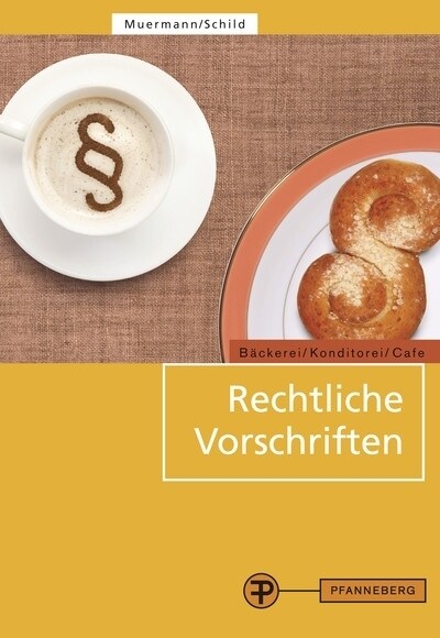 Rechtliche Vorschriften Backerei - Konditorei - Cafe (Paperback)