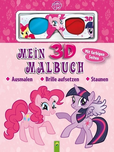 Mein 3D-Malbuch - My Little Pony, m. 3D-Brille (Paperback)