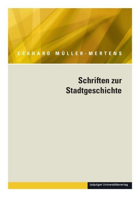 Ausgewahlte Schriften in funf Banden / Schriften zur Stadtgeschichte (Hardcover)
