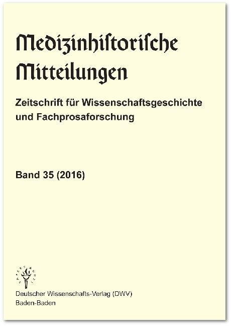 Medizinhistorische Mitteilungen. Zeitschrift fur Wissenschaftsgeschichte und Fachprosaforschung, Band 35 (2016) (Paperback)