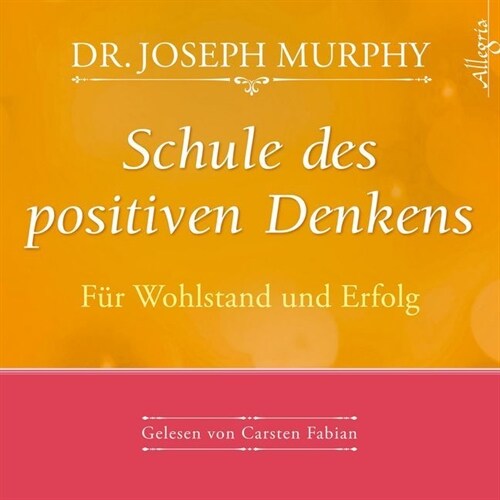 Schule des positiven Denkens - Fur Wohlstand und Erfolg, 1 Audio-CD (CD-Audio)