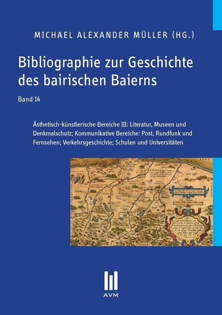 Bibliographie zur Geschichte des bairischen Baierns. Bd.14 (Paperback)