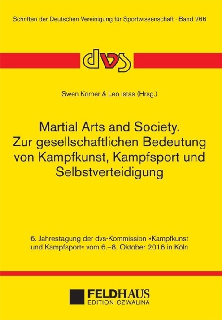 Martial Arts and Society. Zur gesellschaftlichen Bedeutung von Kampfkunst, Kampfsport und Selbstverteidigung (Paperback)