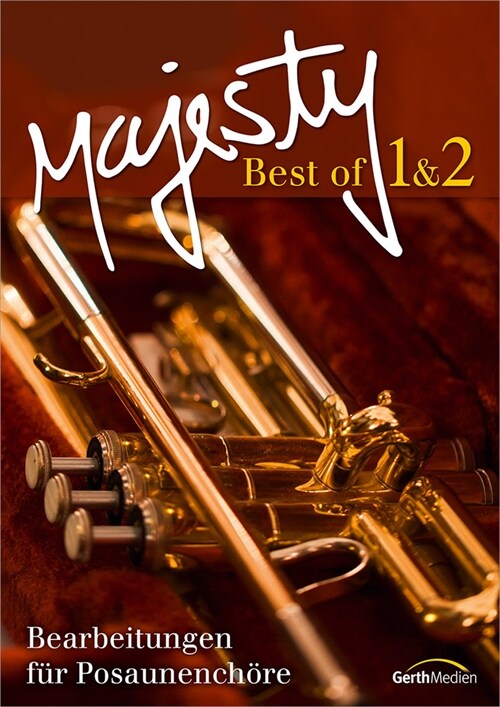 Majesty - Best of 1 & 2, Bearbeitungen fur Posaunenchore (Sheet Music)