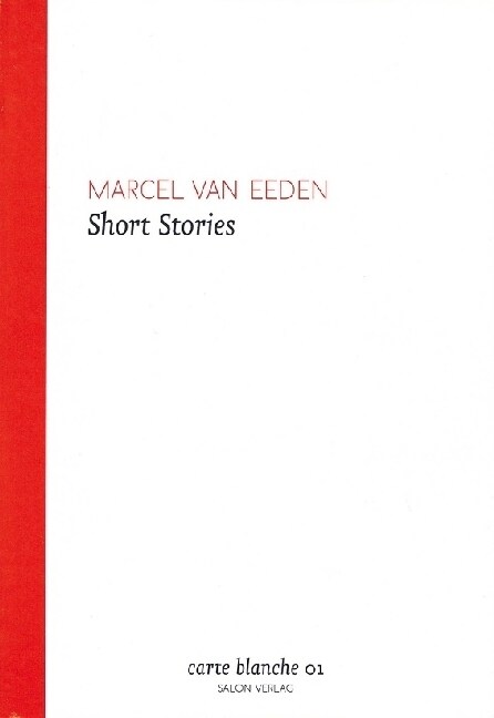 Marcel van Eeden. Short Stories. Carte Blanche 01 (Paperback)