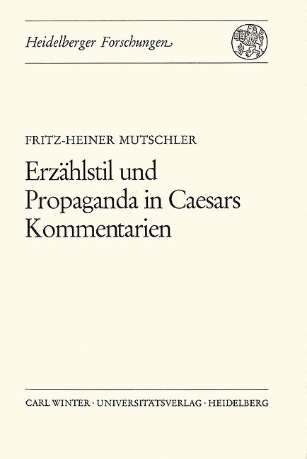 Erzahlstil und Propaganda in Caesars Kommentarien (Paperback)