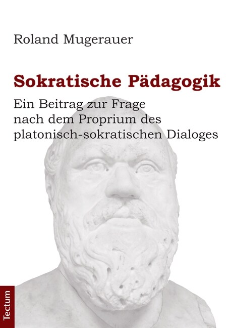 Sokratische Padagogik: Ein Beitrag Zur Frage Nach Dem Proprium Des Platonisch-Sokratischen Dialoges (Paperback, 2)