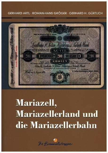 Mariazell, Mariazellerland und die Mariazellerbahn (Paperback)