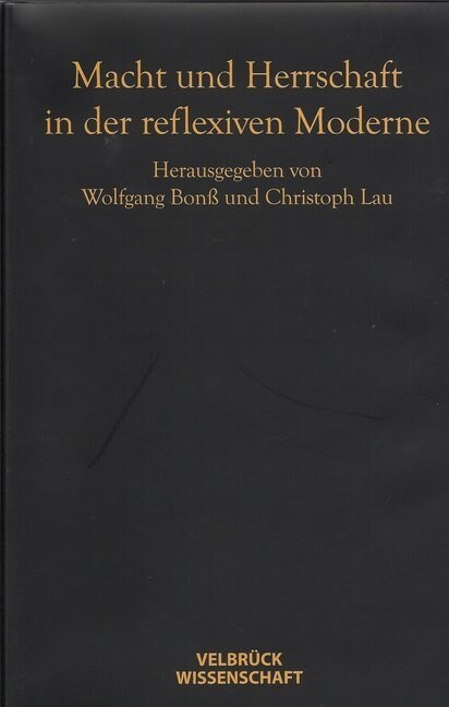 Macht und Herrschaft in der reflexiven Moderne (Hardcover)