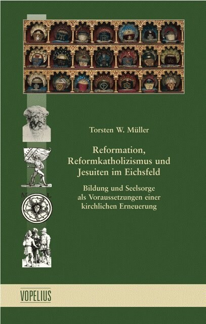 Reformation, Reformkatholizismus und Jesuiten im Eichsfeld (Paperback)