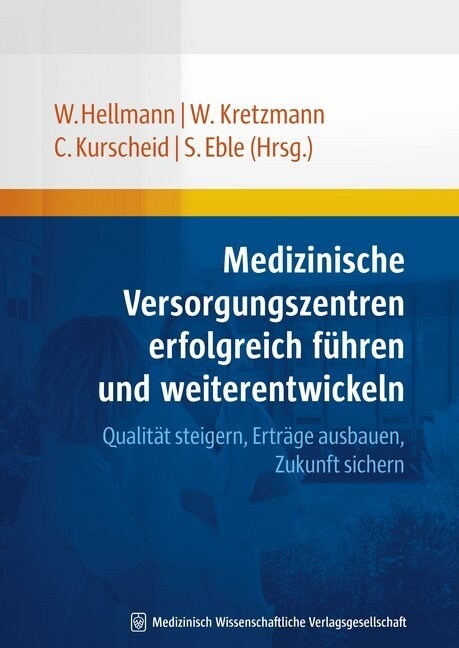 Medizinische Versorgungszentren erfolgreich fuhren und weiterentwickeln (Paperback)