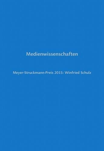 Medienwissenschaften: Meyer-Struckmann-Preis 2015: Winfried Schulz (Hardcover)