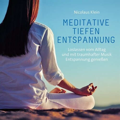 Meditative Tiefenentspannung, 1 Audio-CD (CD-Audio)