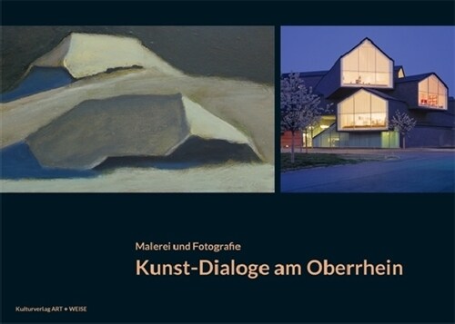 Malerei und Fotografie Kunst-Dialoge am Oberrhein (Hardcover)