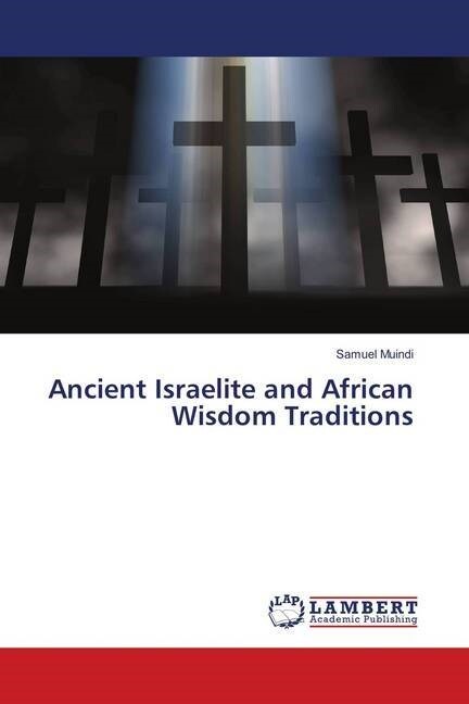 Ancient Israelite and African Wisdom Traditions (Paperback)
