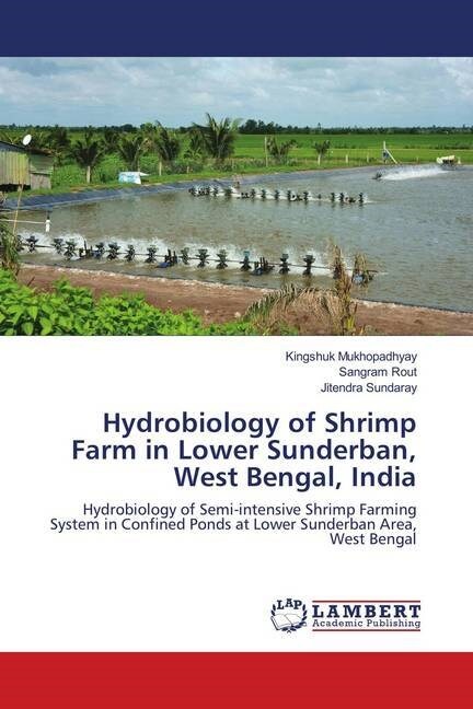 Hydrobiology of Shrimp Farm in Lower Sunderban, West Bengal, India (Paperback)