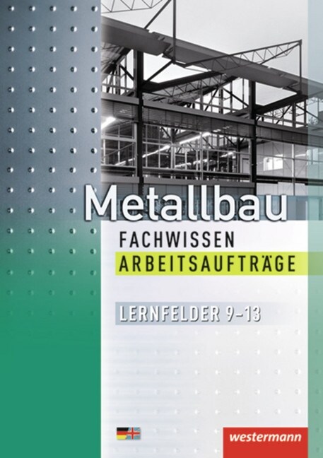 Metallbau Fachwissen, Arbeitsauftrage Lernfelder 9-13 (Paperback)