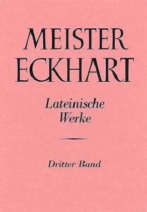 Meister Eckhart. Lateinische Werke Band 3:: Expositio Sancti Evangelii Secundum Iohannem (Hardcover)