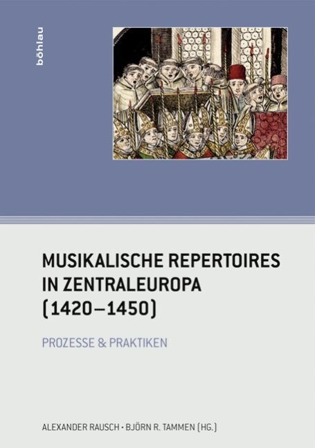 Musikalische Repertoires in Zentraleuropa (1420-1450): Prozesse & Praktiken (Hardcover, Aufl.)