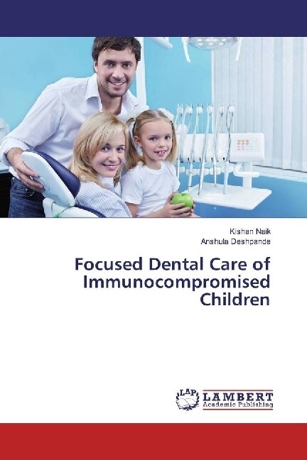 Focused Dental Care of Immunocompromised Children (Paperback)