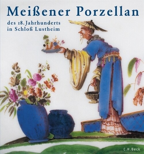 Meißener Porzellan des 18. Jahrhunderts in Schloß Lustheim (Hardcover)