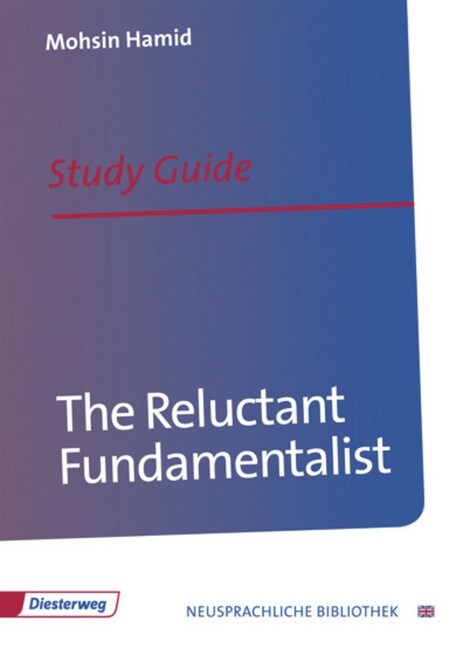 Moshin Hamid The Reluctant Fundamentalist, Study Guide (Paperback)