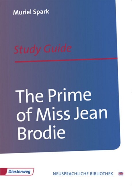 Muriel Spark The Prime of Miss Jean Brodie, Study Guide (Paperback)