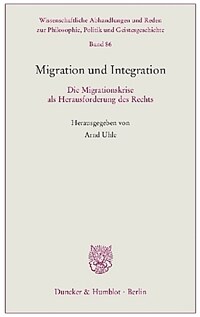 Migration und Integration : Die Migrationskrise als Herausforderung des Rechts / 1. Auflage