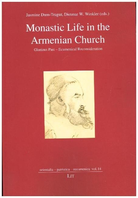 Monastic Life in the Armenian Church, 14: Glorious Past - Ecumenical Reconsideration (Paperback)