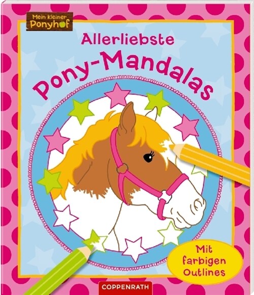 Mein kleiner Ponyhof: Allerliebste Pony-Mandalas (Paperback)