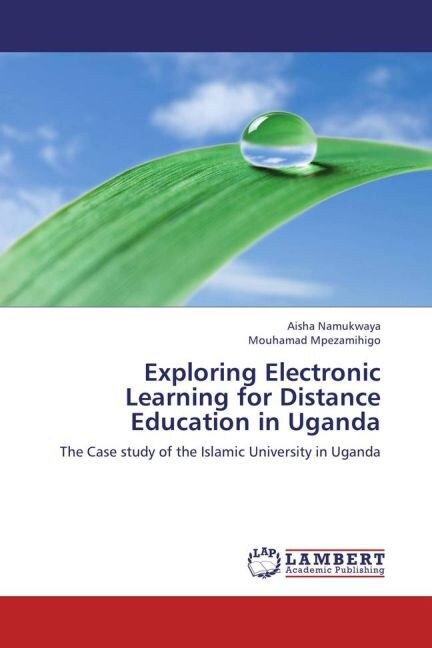 Exploring Electronic Learning for Distance Education in Uganda (Paperback)