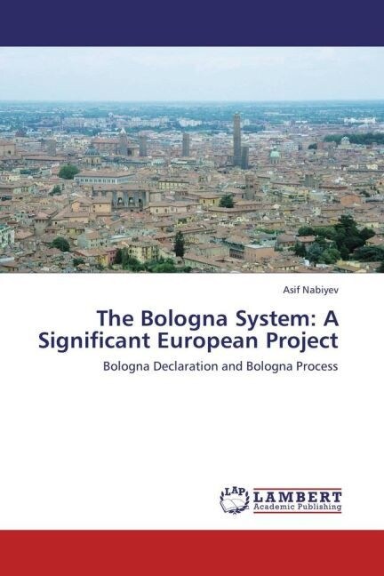 The Bologna System: A Significant European Project (Paperback)