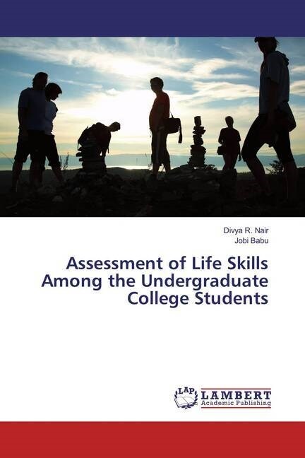 Assessment of Life Skills Among the Undergraduate College Students (Paperback)