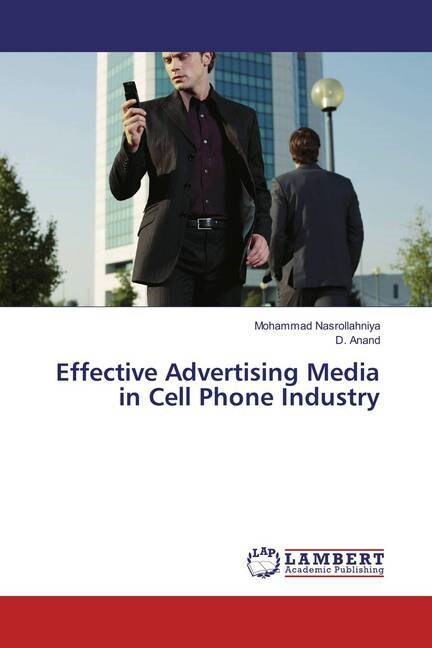 Effective Advertising Media in Cell Phone Industry (Paperback)