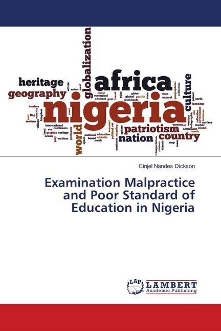 Examination Malpractice and Poor Standard of Education in Nigeria (Paperback)