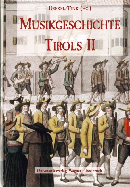 Musikgeschichte Tirols Band 2 (Hardcover)