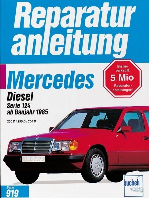 Mercedes 200 Diesel / 250 D / 300 D, Serie 124 ab 1985 (Paperback)