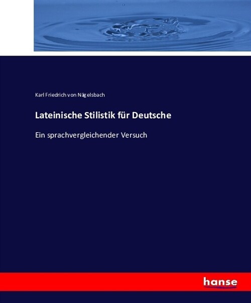 Lateinische Stilistik f? Deutsche: Ein sprachvergleichender Versuch (Paperback)