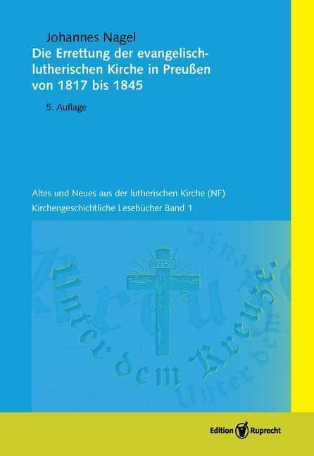 Die Errettung der evangelisch-lutherischen Kirche in Preußen von 1817-1845 (Hardcover)