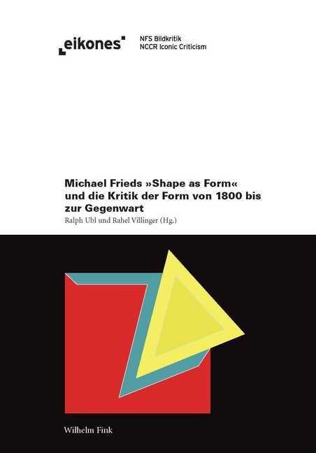 Michaels Frieds Shape as Form und die Kritik der Form von 1800 bis zur Gegenwart (Paperback)