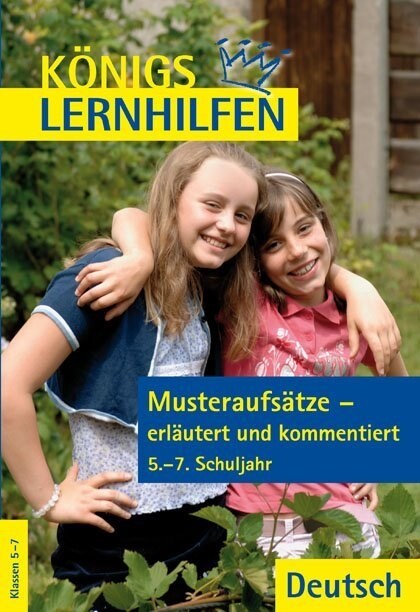 Musteraufsatze - erlautert und kommentiert, 5.-7. Schuljahr (Paperback)