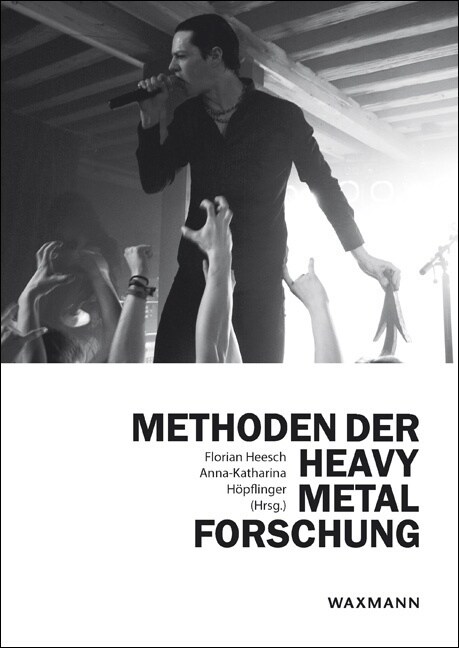 Methoden der Heavy Metal-Forschung: Interdisziplin?e Zug?ge (Paperback)